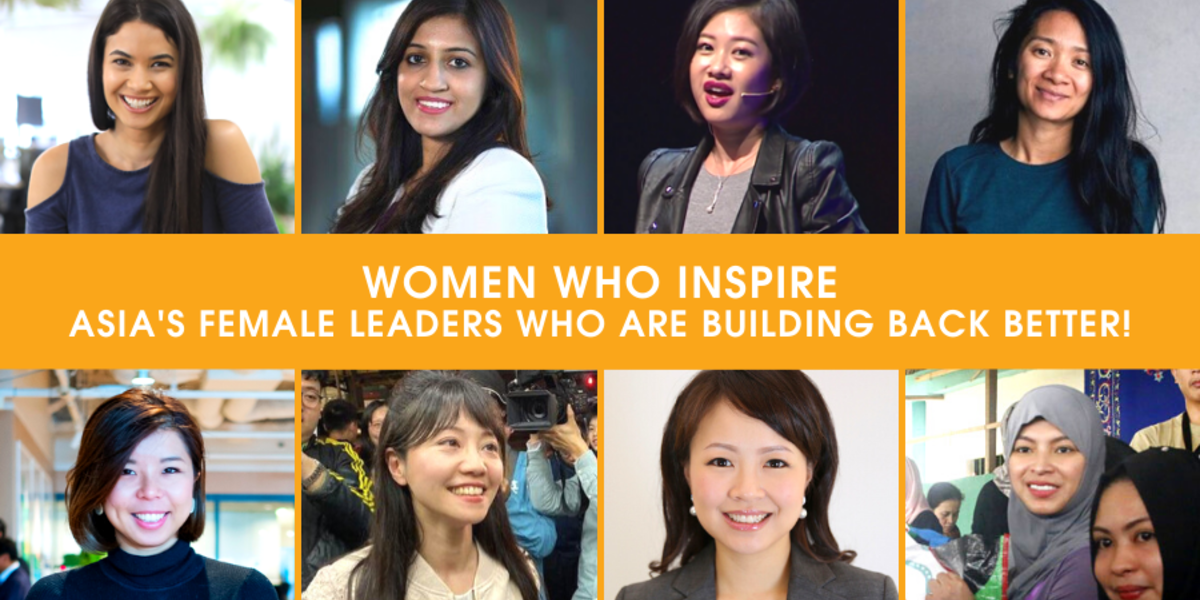 Women Who Inspire: Asia's female leaders who are building back better!